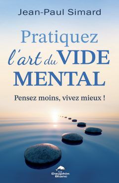 Pratiquez l’art du vide mental